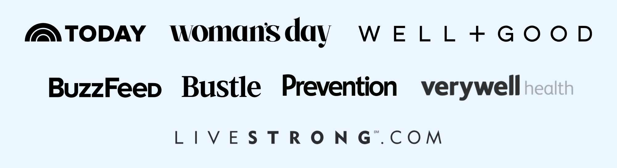 Logos: Today, Women's Day, Well + Good, Buzzfeed, Bustle, Prevention, VeryWell Health, Livestrong.com